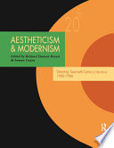 Aestheticism and modernism : debating twentieth-century literature 1900-1960 / edited by Richard Danson Brown and Suman Gupta.