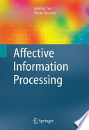Affective information processing Jianhua Tao, Tieniu Tan, editors.