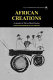 African creations : an anthology of OKIKE short stories / selected and introduced by E.N. Obiechina.