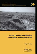 African palaeoenvironments and geomorphic landscape evolution / Jurgen Runge, [editor].