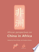 African perspectives on China in Africa / edited by Firoze Manji and Stephen Marks.
