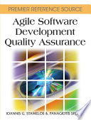 Agile software development quality assurance Ioannis G. Stamelos, Panagiotis Sfetsos [editors].