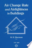 Air change rate and airtightness in buildings / M.H. Sherman, editor..