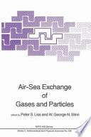 Air-sea exchange of gases and particles / (proceedings of the NATO Advanced Study Institute on Air-Sea Exchange of Gases and Particles, University of New Hampshire, Durham, New Hampshire, U.S.A., 19-30 July, 1982) ; edited by Peter S. Liss and W. George N. Slinn.