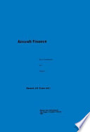 Aircraft finance : recent developments and prospects / Berend J.H. Crans (ed.).