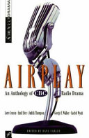 Airplay : an anthology of CBC radio drama / edited by Dave Carley.