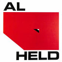 Al Held : selected works 1956–2004 / co-ordinated and edited by Honey Luard ; texts, Al Held Foundation, Daniel Belasco, Michael Craig-Martin, Irving Sandler and Robert Storr.