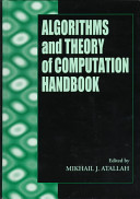 Algorithms and theory of computation handbook / edited by Mikhail Atallah.