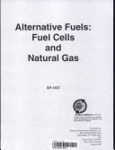 Alternative fuels : fuel cells and natural gas.