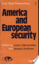 America and European security / edited by Louis J. Mensonides and James A. Kuhlman.