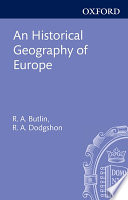 An Historical geography of Europe / edited by R.A. Butlin and R.A. Dodgshon.