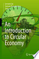 An Introduction to Circular Economy edited by Lerwen Liu, Seeram Ramakrishna.