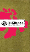 An atlas of radical cartography / [edited by] Lize Mogel and Alexis Bhagat.