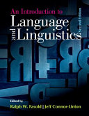 An introduction to language and linguistics / edited by Ralph Fasold and Jeffrey Connor-Linton ; contributors, Elizabeth Zsiga, [and twelve others].