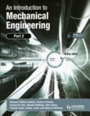 An introduction to mechanical engineering. Michael Clifford (editor) ; Richard Brooks ... [et al.].