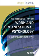 An introduction to work and organizational psychology : a European perspective / edited by Nik Chmiel.