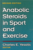 Anabolic steroids in sport and exercise / Charles E. Yesalis, editor.