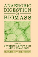 Anaerobic digestion of biomass / edited by David P. Chynoweth and Ron Isaacson.