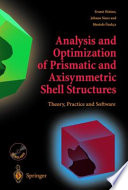 Analysis and optimization of prismatic and axisymmetric shell structures : theory, practice and software / Ernest Hinton ... [et al.].