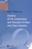 Analysis of the composition and structure of glass and glass ceramics Hans Bach, Dieter Krause, editors.
