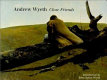 Andrew Wyeth : close friends / introduction by Betsy James Wyeth.