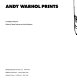 Andy Warhol prints : a catalogue raisonné / edited by Frayda Feldman and Jorg Schellmann.