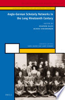 Anglo-German scholarly networks in the long nineteenth century edited by Heather Ellis, Ulrike Kirchberger.