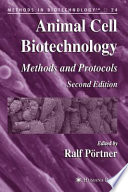Animal cell biotechnology : methods and protocols / edited by Ralf Pörtner.