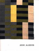 Anni Albers / edited by Ann Coxon, Briony Fer and Maria Müller-Schareck.