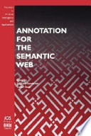 Annotation for the semantic web edited by Siegfried Handschuh and Steffen Staab.