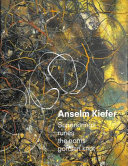 Anselm Kiefer : superstrings, runes, the norns, Gordian Knot / co-ordinated and edited by Honey Luard.