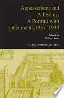 Appeasement and All Souls : a portrait with documents, 1937 - 1939 / edited by Sidney Aster.