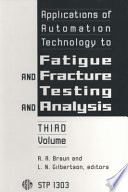 Applications of automation technology to fatigue and fracture testing and analysis. A. A. Braun and L. N. Gilbertson, editors.