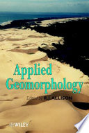Applied geomorphology : theory and practice / edited by R.J. Allison.