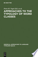 Approaches to the typology of word classes / edited by Petra M. Vogel, Bernard Comrie.