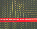 Architecture in the digital age : design and manufacturing / edited by Branko Kolarevic.