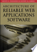 Architecture of reliable Web applications software Moh'd A. Radaideh, Hayder Al-Ameed, [editors].