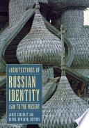 Architectures of Russian Identity, 1500 to the Present / Daniel Rowland, James Cracraft.