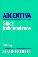 Argentina since independence / edited by Leslie Bethell.