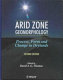 Arid zone geomorphology : process, form, and change in drylands / edited by David S.G. Thomas.