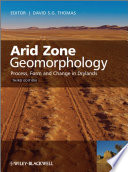 Arid zone geomorphology : process, form and change in drylands / edited by David S.G. Thomas.