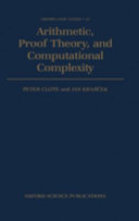 Arithmetic, proof theory and computational complexity / edited by Peter Clote and Jan Krají‘ek.