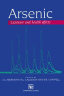 Arsenic : exposure and health effects / edited by C. O. Abernathy, R. L. Calderon, W. R. Chappell.