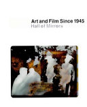 Art and film since 1945 : hall of mirrors / organised by Kerry Brougher ; with essays by Kerry Brougher... [et al.] ; edited by Russell Ferguson.