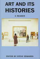 Art and its histories : a reader / edited by Steve Edwards.