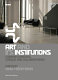 Art and its institutions : current conflicts, critique and collaborations / edited by Nina Möntmann.