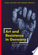 Art and resistance in Germany edited by Deborah Ascher Barnstone and Elizabeth Otto.