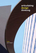 Articulating design thinking / [editor, Paul Rodgers].