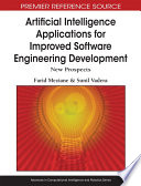 Artificial intelligence applications for improved software engineering development new prospects / [edited by] Farid Meziane, Sunil Vadera.