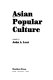 Asian popular culture / edited by John A. Lent..